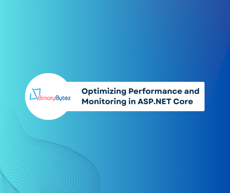 Performance optimization and monitoring in ASP.NET Core