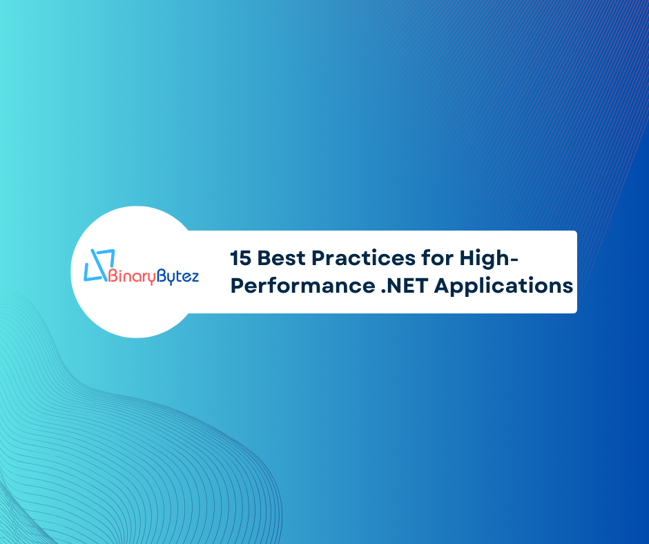 15 Best Practices for High-Performance .NET Applications