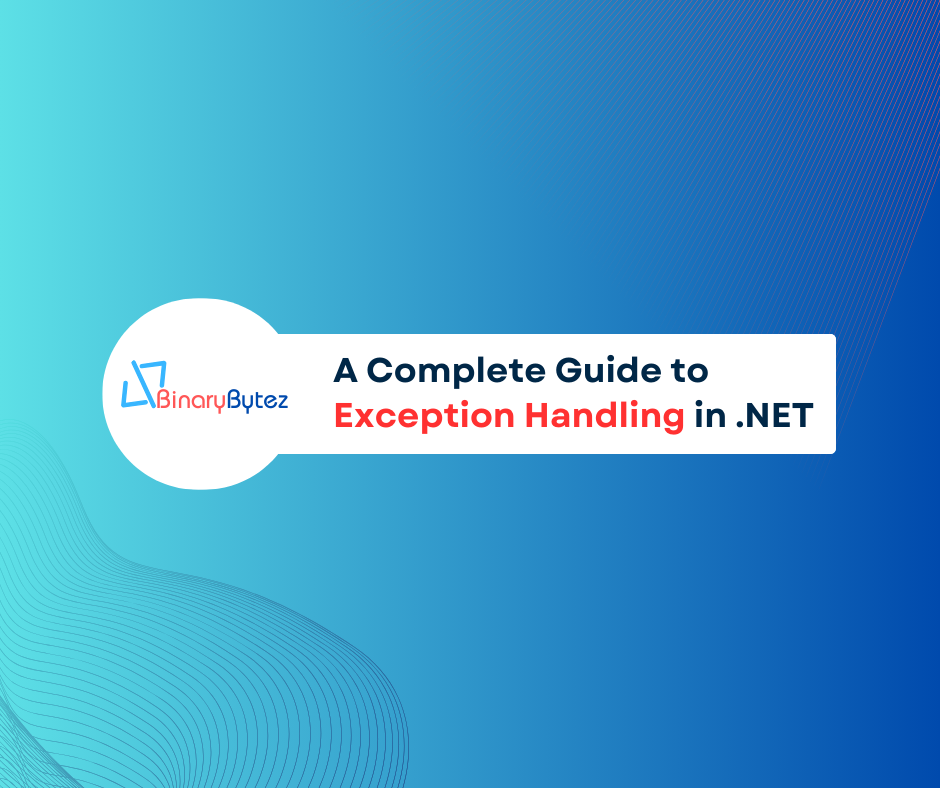 A Complete Guide to Exception Handling in .NET