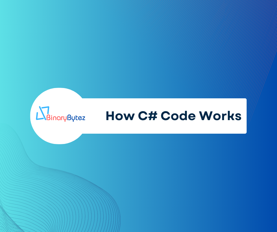 How C# Code Works